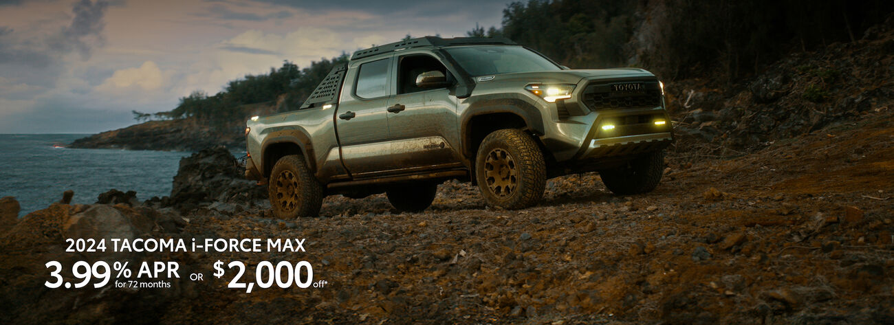 The 2024 Toyota Tacoma i-FORCE MAX is built for Hawaii. Get 3.99% APR for 72 months!