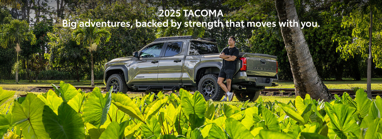 The 2025 Toyota Tacoma is built for Hawaii. Backed by strength that moves you.